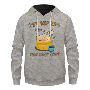 You Dim sum you Lose some Unisex Pullover Hoodie